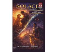 Solace Heroes of Mystica: Malvorn The Origin Of The Key Issue 2