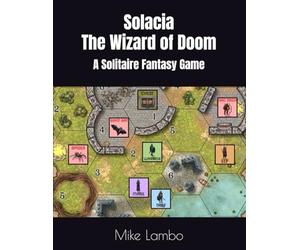 Solacia - The Wizard of Doom: A Solitaire Fantasy Game
