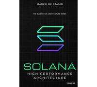 Solana: High Performance Architecture