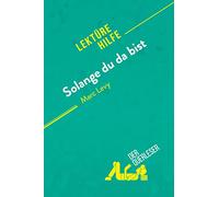 Solange du da bist von Marc Levy (Lektürehilfe): Detaillierte Zusammenfassung, Personenanalyse und Interpretation