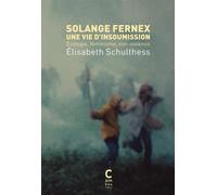 Solange Fernex, une vie d'insoumission Écologie, féminisme, non-violence - Solange Fernex - Cambourakis - broché - Essai
