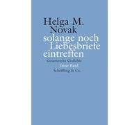 solange noch Liebesbriefe eintreffen: Gesammelte Gedichte: 2 Bände