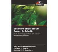 Solanum stipulaceum Roem. & Schult.: Studio fitochimico e dell'effetto delle radiazioni gamma sugli oli essenziali