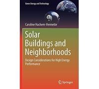 Solar Buildings And Neighborhoods : Design Considerations For High Energy Performance