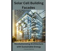 Solar Cell Building Facades: Revolutionizing Architecture with Sustainable Energy