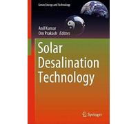 Solar Desalination Technology (Green Energy And Technology)