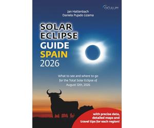 Solar Eclipse Guide Spain 2026: What to see and where to go for the Total Solar Eclipse of August 12th, 2026