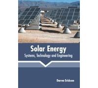 Solar Energy: Systems, Technology And Engineering