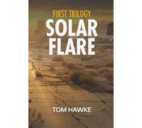 Solar Flare Series: Box Set: Books 1-3: A Post Apocalyptic EMP Survival Thriller