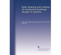 Solar heating and cooling of residential buildings : design of systems