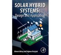 Solar Hybrid Systems - Kircicek Yagmur Department of Energy Systems Engineering Faculty of Technology Karabuk University Turkey - Elsevier Science amp Tec Kircicek Yagmur Department of Energy Systems 