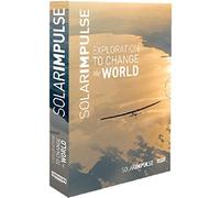 Solar Impulse : Exploration to Change the World