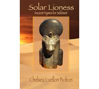 Solar Lioness: Ancient Hymns for Sekhmet
