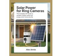 Solar Power for Ring Cameras: The Complete DIY Guide to Wireless Outdoor Setup and Energy-Smart Home Security