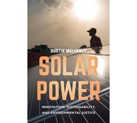 Solar Power: Innovation, Sustainability, and Environmental Justice