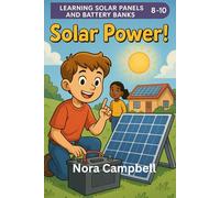 Solar Power Learning Solar Panels and Battery Banks: Storms Can’t Stop Sunshine| Great Educational Learning Adventure for Kids Ages 8-12