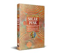 Solar Punk: Short Stories from Many Futures