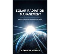 Solar Radiation Management: Scientific Foundations and Application Models