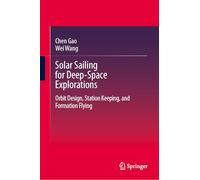 Solar Sailing for Deep-space Explorations: Orbit Design, Station Keeping, and Formation Flying