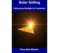 Solar Sailing: Harnessing Starlight for Propulsion