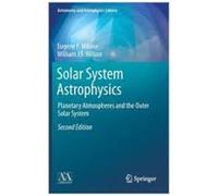 Solar System Astrophysics - Planetary Atmospheres And The Outer Solar System