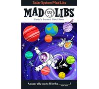 Solar System Mad Libs: World's Greatest Word Game