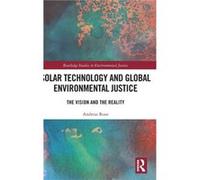 Solar Technology and Global Environmental Justice by Andreas Roos Andreas Roos (Auteur)