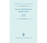 Solar-Terrestrial Physics/1970: Proceedings Of The International Symposium On Solar-Terrestrial Physics Held In Leningrad, U.S.S.R. 12 19 May 1970