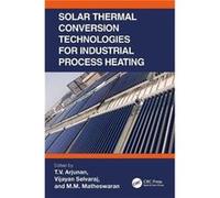 Solar Thermal Conversion Technologies for Industrial Process Heating Solar Thermal Conversion Technologies for Industrial Process Heating (Auteur)