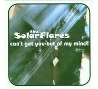 Solarflares,the - Can't Get You Out of My Mind [Import]