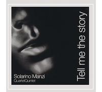 Solarino/Manzi Quartet & Quintet - Tell Me The Story