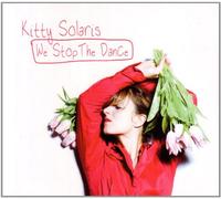 Solaris, Kitty - We Stop The Dance [Import]