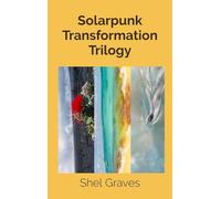 Solarpunk Transformation Trilogy