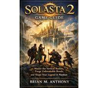 Solasta 2 Game Guide: Master the Vertical Realms, Forge Unbreakable Bonds, and Shape Your Legend in Neokos