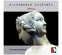 Solbiati / Ex Novo Ensemble / Orvieto - Novus / Ex Novo Ensemble [Compact Discs]