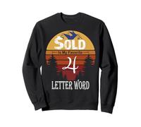 Sold est mon agent immobilier de 4 lettres préféré, agent immobilier Sweatshirt