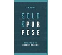 Sold On Purpose by Tim Moore Tim Moore (Auteur)