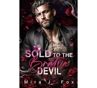 Sold to the Bratva Devil: A Surrogate Secret Baby Age Gap Forced Reunion Bratva Billionaire Romance