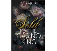 Sold to the Casino King: A Dark Mafia Debt Contract Romance