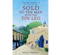 Sold to the Man with the Tin Leg Serrell, Philip (Auteur)