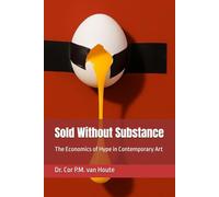 Sold Without Substance: The Economics of Hype in Contemporary Art