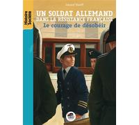 Soldat allemand dans la resistance fran Le courage de desobeir - Gérard Streiff - Oskar - broché - Roman junior dès 9 ans