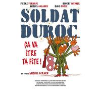 Soldat Duroc... Ça Va Être Ta Fête !