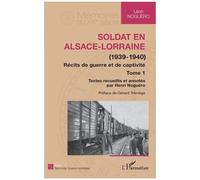 Soldat en Alsace-Lorraine – (1939-1940) Récit de guerre et de captivité – Tome 1 – L'Harmattan
