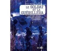 Soldat et la guerillera (le) Martinez penate o. (Auteur)