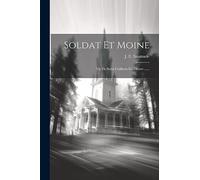 Soldat Et Moine: Vie De Saint Guilhem-du-désert ......
