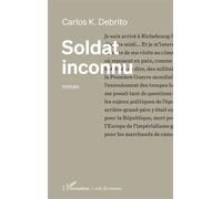 Soldat inconnu - Carlos K. Debrito - L'harmattan - broché - Roman