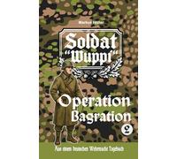 Soldat "Wuppi" - Operation Bagration (2)