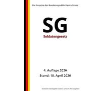 Soldatengesetz - SG, 4. Auflage 2026: Die Gesetze der Bundesrepublik Deutschland
