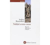 Soldati senza causa. Memorie della guerra d'Algeria
